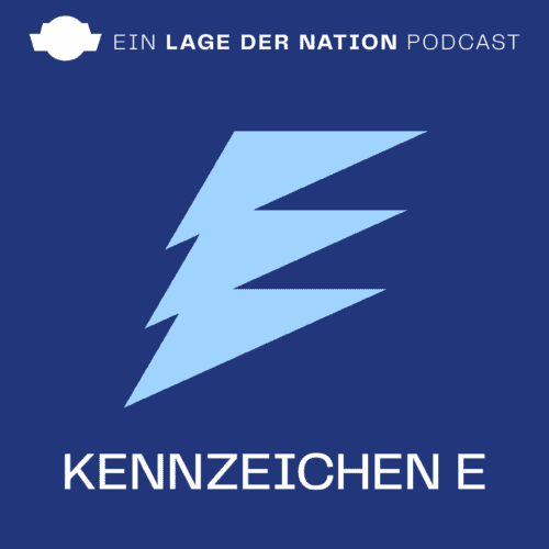 Kennzeichen-E - Ein Lage der Nation Podcast